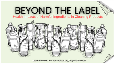 Women's Voices for the Earth Releases Beyond the Label Report: Health Impacts of Harmful Ingredients in Cleaning Products