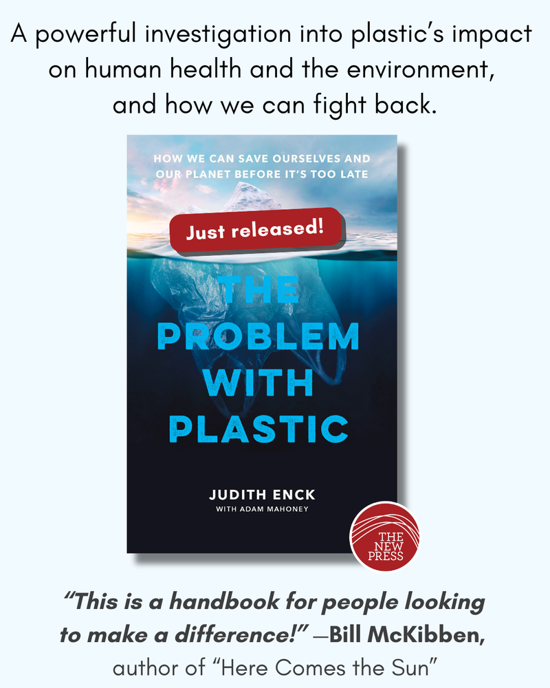 A promotional image for The Problem with Plastic book by Judith Enck and Adam Mahoney.