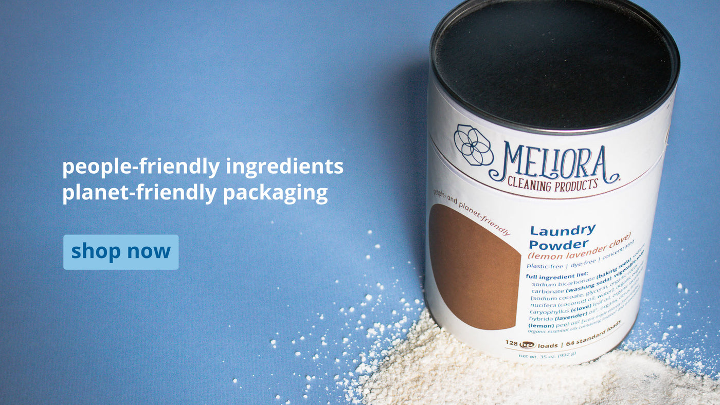 People-friendly ingredients, planet-friendly packaging — Meliora Cleaning Products